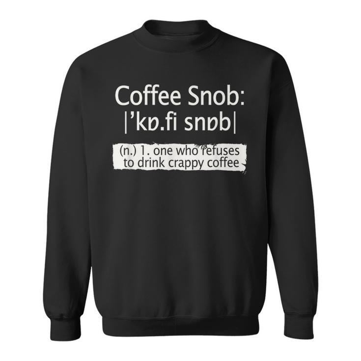 Coffee Snob Definition Sweatshirt