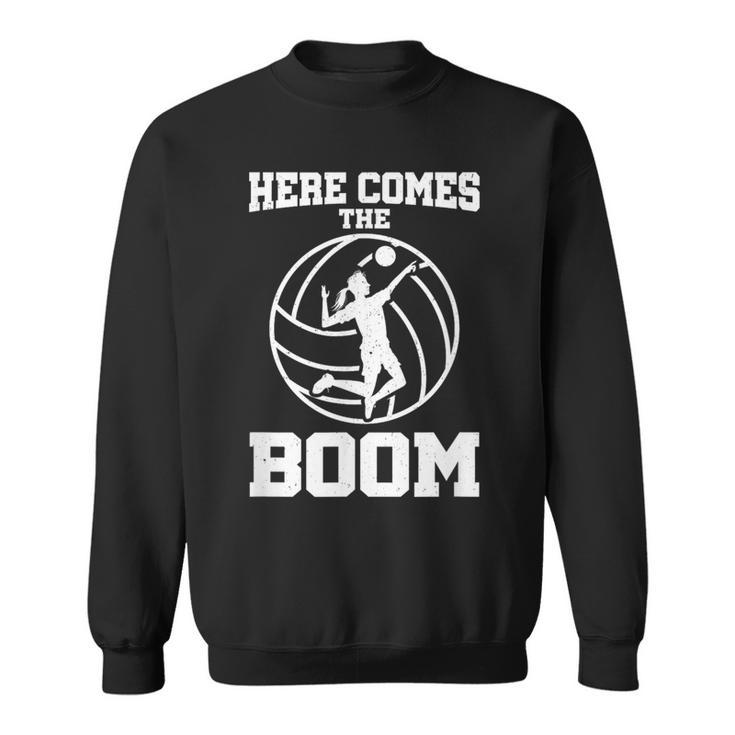Here Comes The Boom Attack Hit Spike Volleyball Sweatshirt
