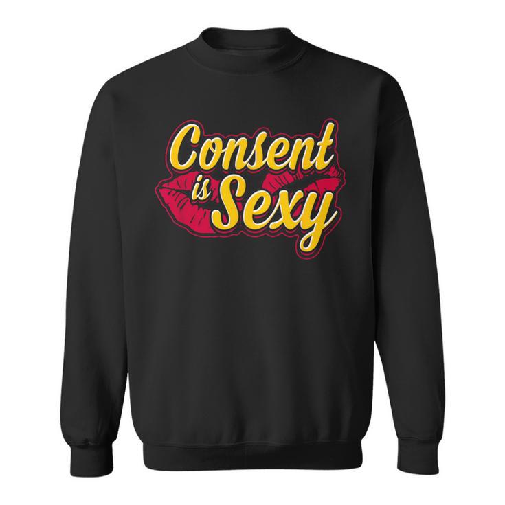 The Consent Is SexySweatshirt