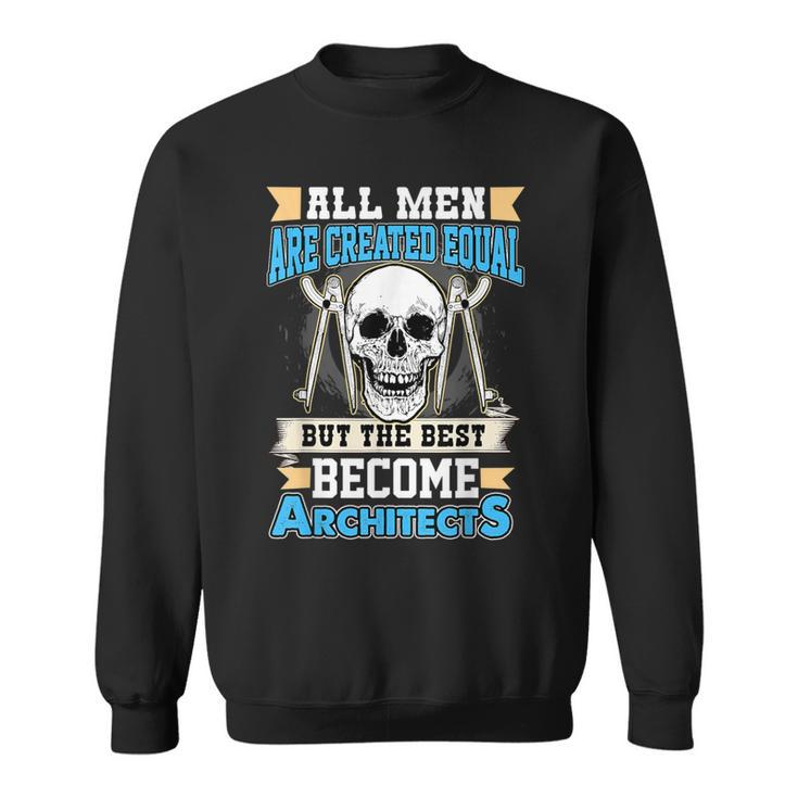 Cool Architect T The Best Become Architects Sweatshirt