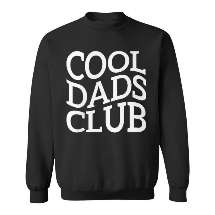 Cool Dads Club Father's Day From Daughter Son Sweatshirt