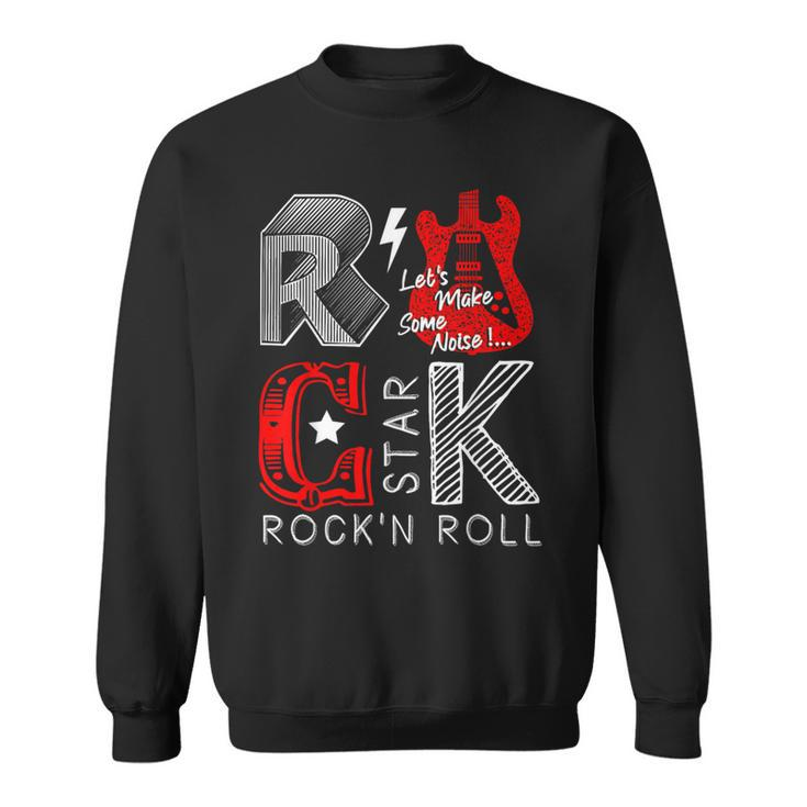 Cool Rock And Roll Star I Love Rock Loud Music Rock & Roll Sweatshirt