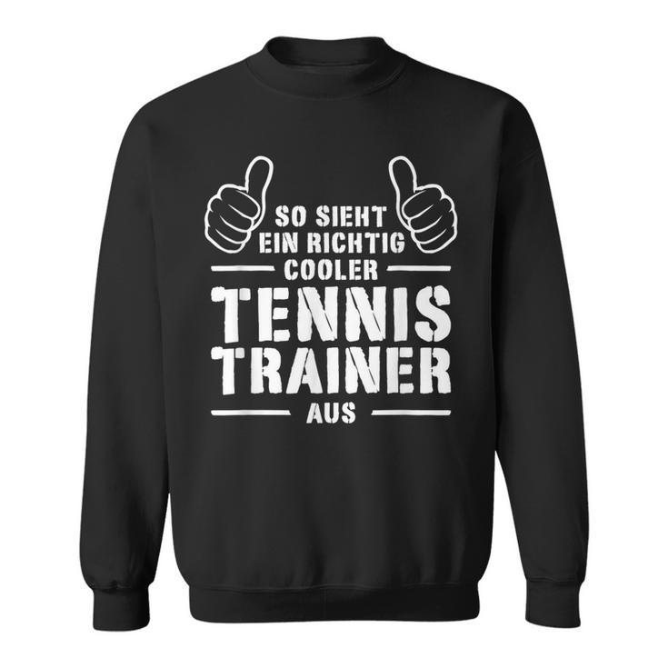 Cool Tennis Trainer Coach Best Tennis Trainer Sweatshirt
