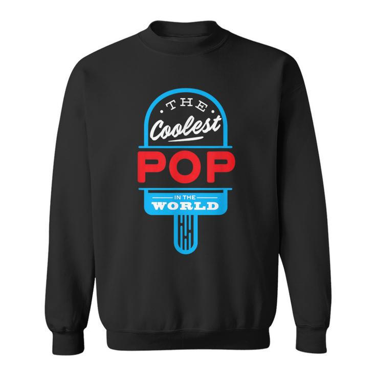 The Coolest Pop T Popsicle Father Summer Sweatshirt