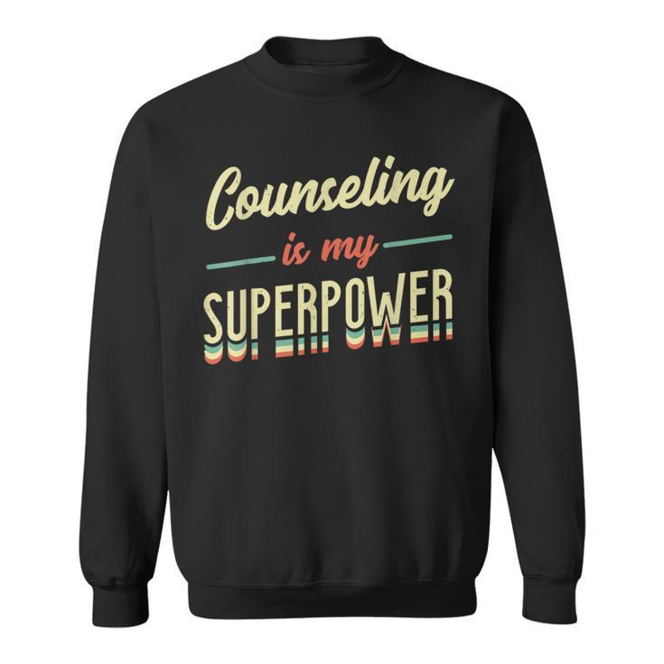 Counseling Is My Superpower School Counselor Sweatshirt