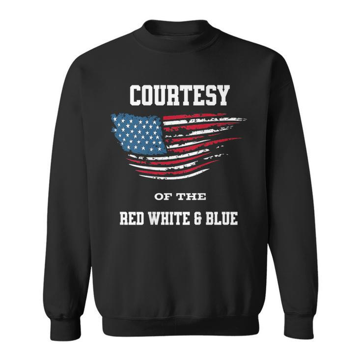Courtesy Of The Red White And Blue On Back Sweatshirt