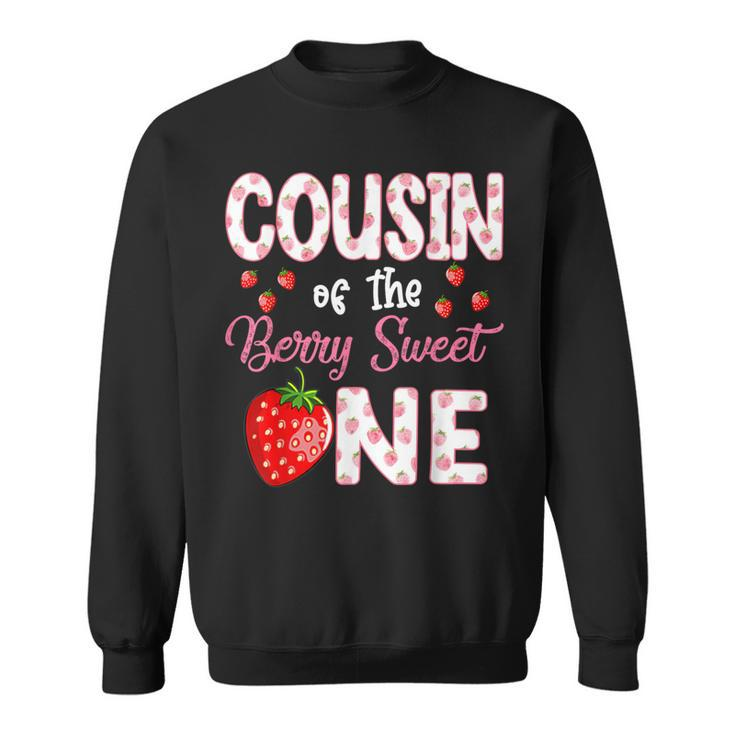 Cousin Of The Berry Sweet One Strawberry First Birthday Sweatshirt