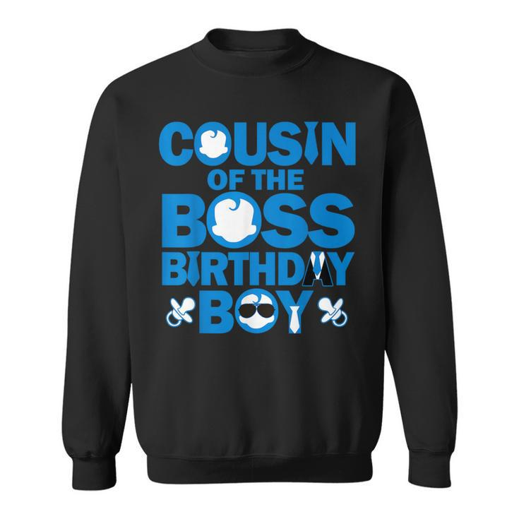 Cousin Of The Boss Birthday Boy Baby Family Party Decor Sweatshirt