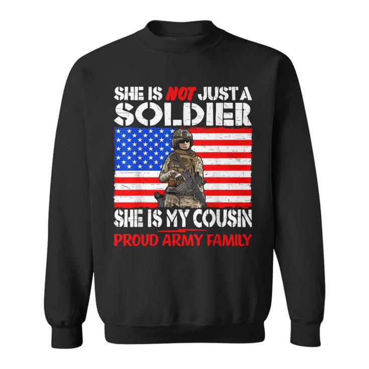 My Cousin Is A Soldier Proud Army Family Military Relative Sweatshirt