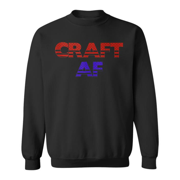 Craft Af Patriotic 4Th Of July Sweatshirt