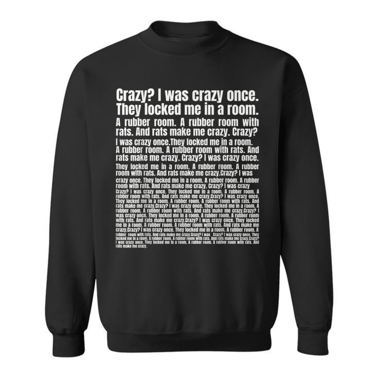 Crazy I Was Crazy Once Trending Meme Copypasta Sweatshirt