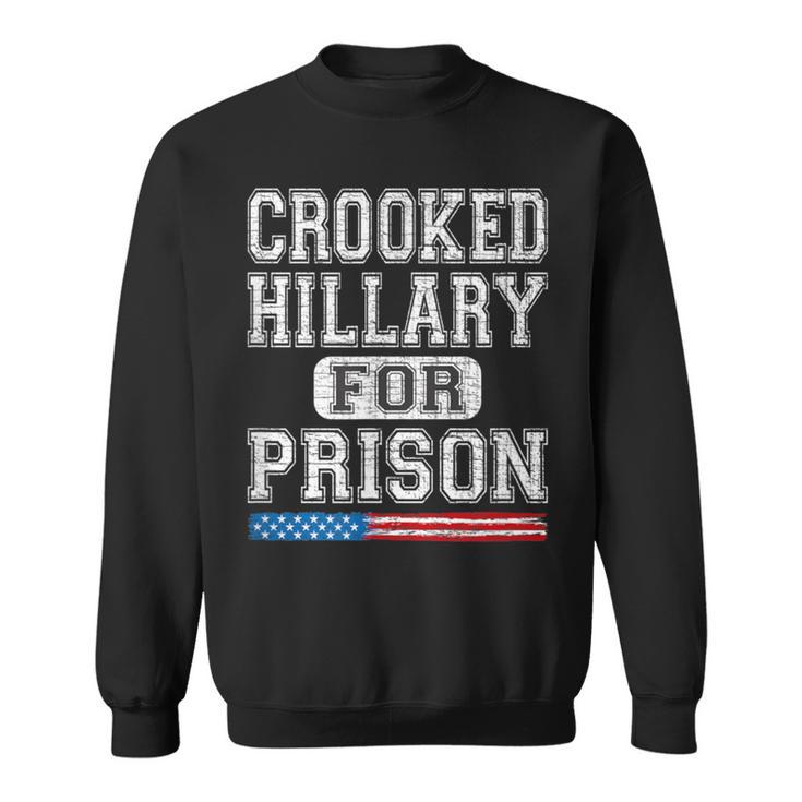 Crooked Hillary For Prison Vintage Style Sweatshirt