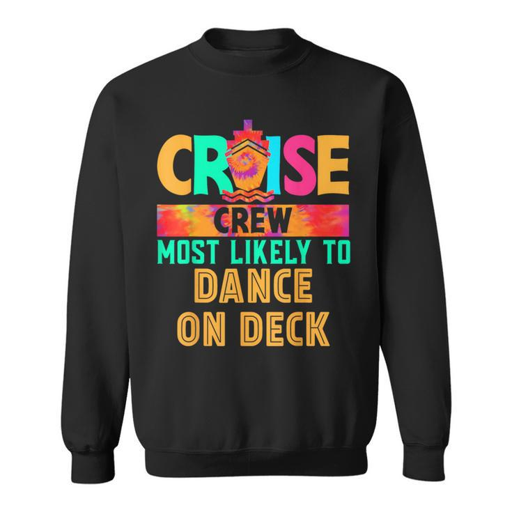 Cruise Crew Most Likely To Dance On Deck Hippie Sweatshirt
