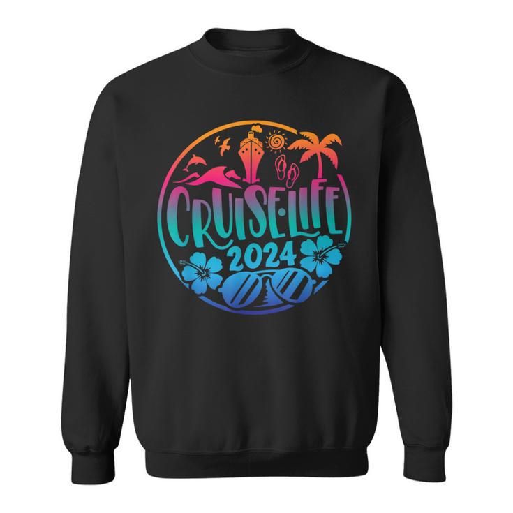 Cruise Life 2024 Friends Family Vacation Sweatshirt