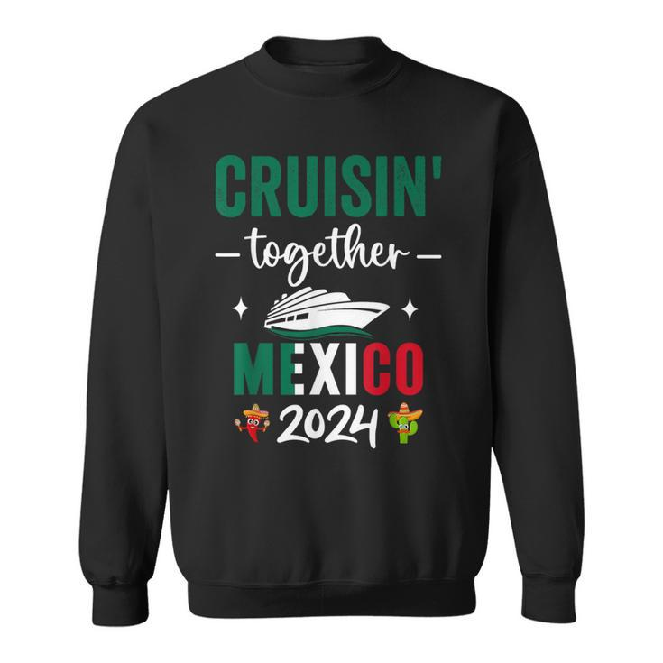 Cruising Together Family Matching Cruise Trip Mexico 2024 Sweatshirt