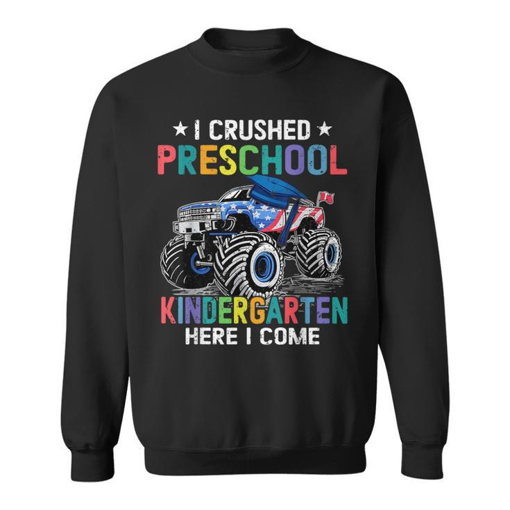 I Crushed Preschool Kindergarten Here I Come Monster Truck Sweatshirt