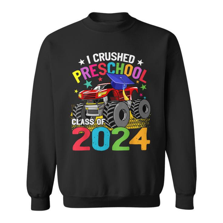 I Crushed Preschool Monster Truck Graduation Class Of 2024 Sweatshirt