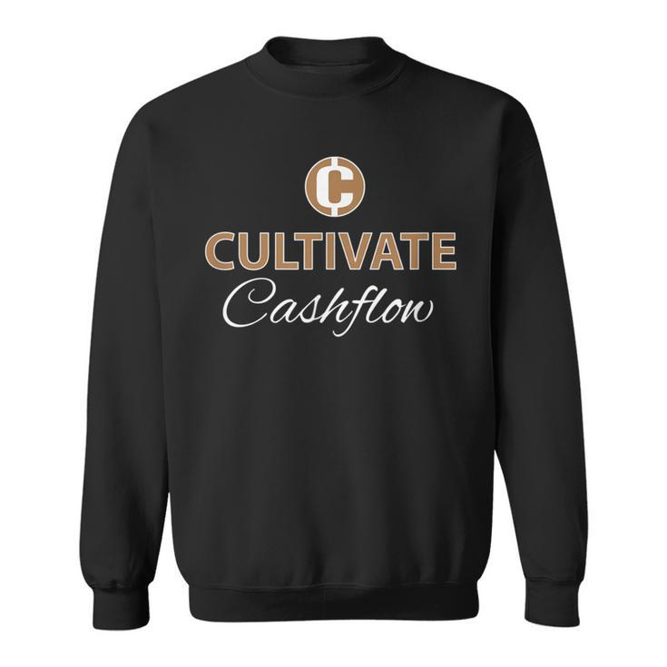 Cultivate Cashflow Personal Finance Cash Money Entrepreneur Sweatshirt