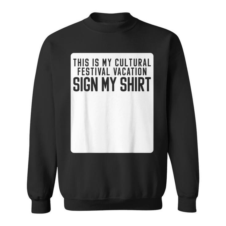 This Is My Cultural Festival Vacation Sign My Sweatshirt