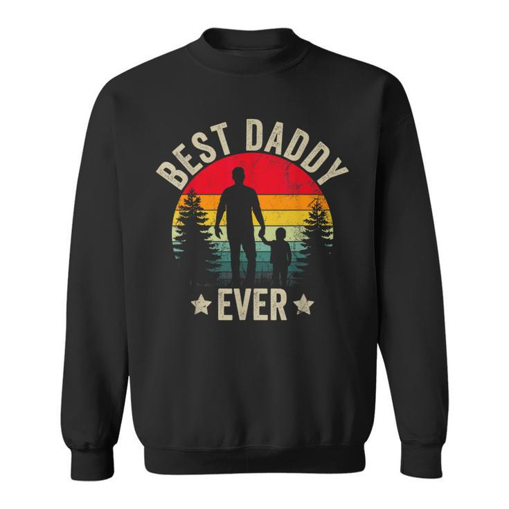 Cute Fathers Day Best Daddy Ever Sweatshirt