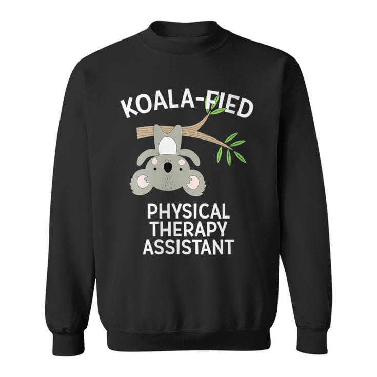 Cute Koala Physical Therapy Assistant Pt Pta Pun Sweatshirt