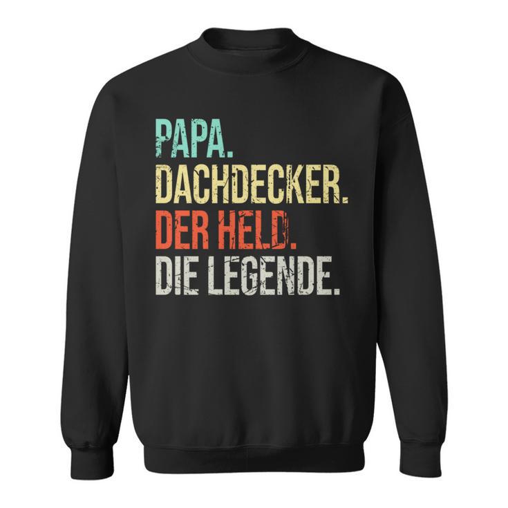 Dachdecker Papa Legendeaterintage Spruch Sweatshirt