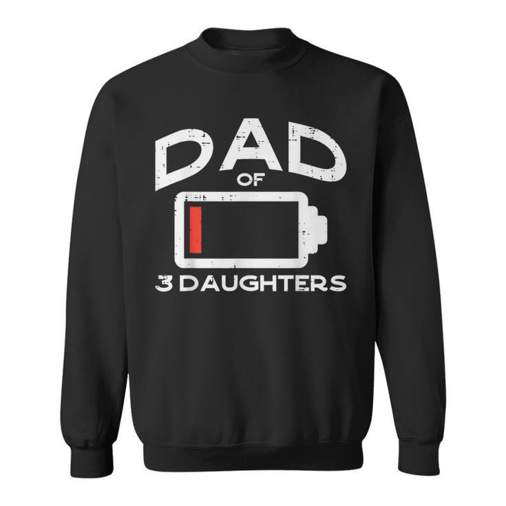 Dad 3 Daughters Low Battery Fathers Day Daddy Papa Men Sweatshirt