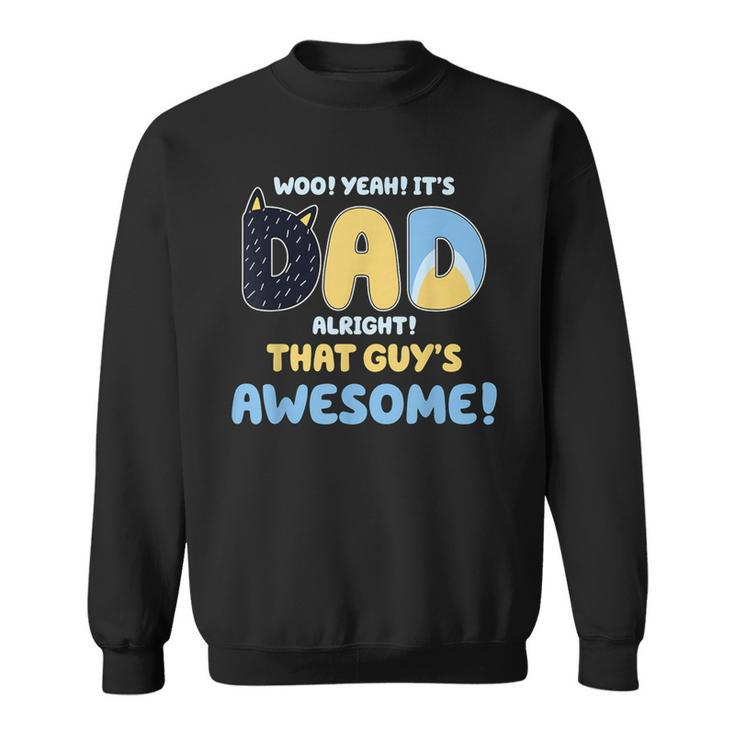 Dad Alright That Guys Awesome Fathers Day Sweatshirt