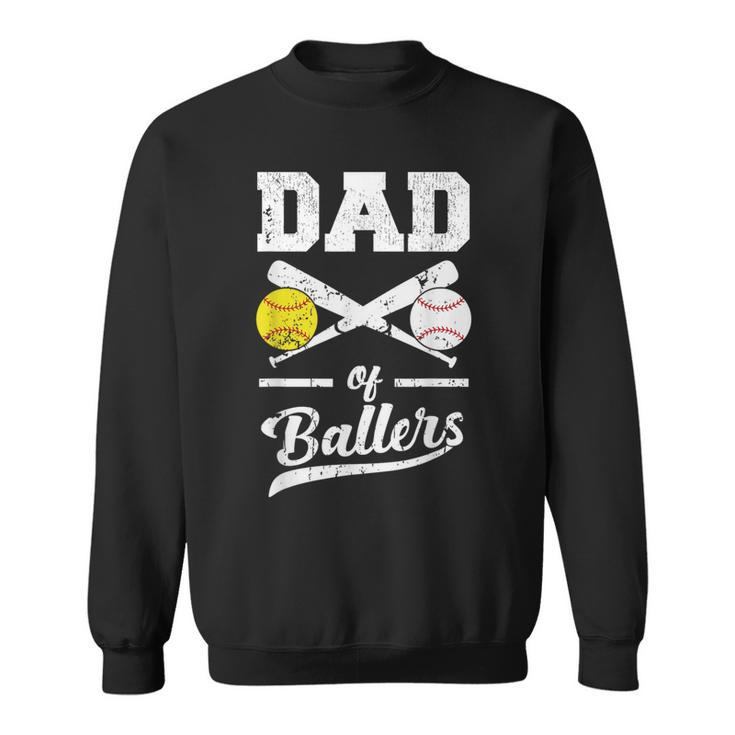 Dad Of Ballers Dad Of Baseball And Softball Player For Dad Sweatshirt