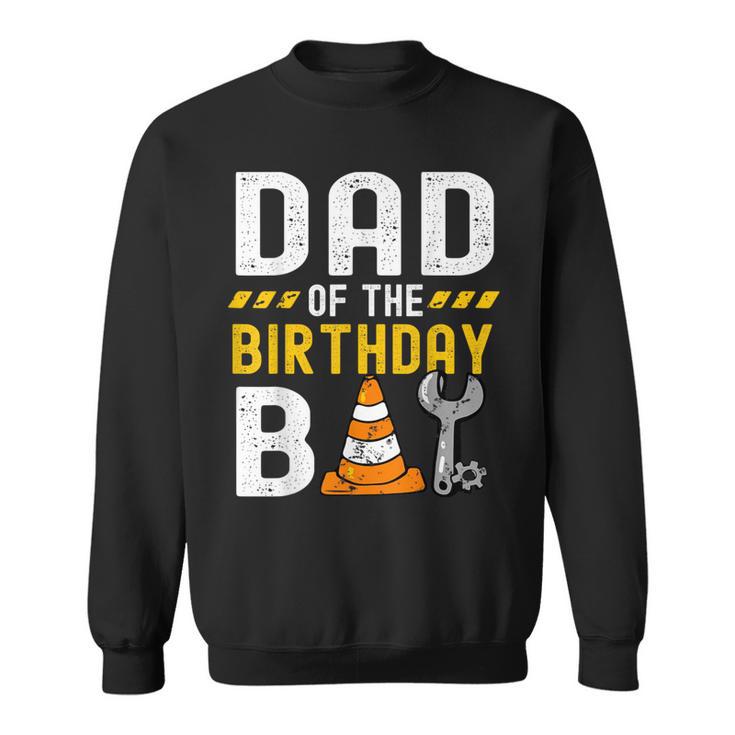 Dad Of The Birthday Boy Construction Worker Birthday Party Sweatshirt