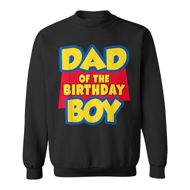 Dad Of The Birthday Boy Toy Story Decorations Sweatshirt