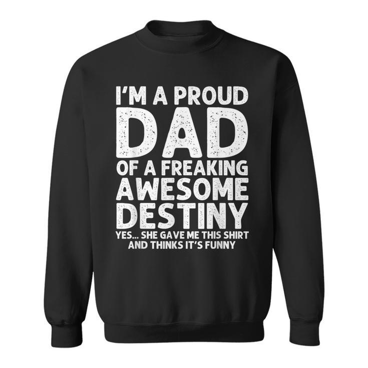 Dad Of Destiny Father's Day Personalized Name Sweatshirt