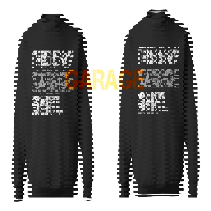 For Dad Father's Day Daddy Son Matching This Is My Garage Sweatshirt