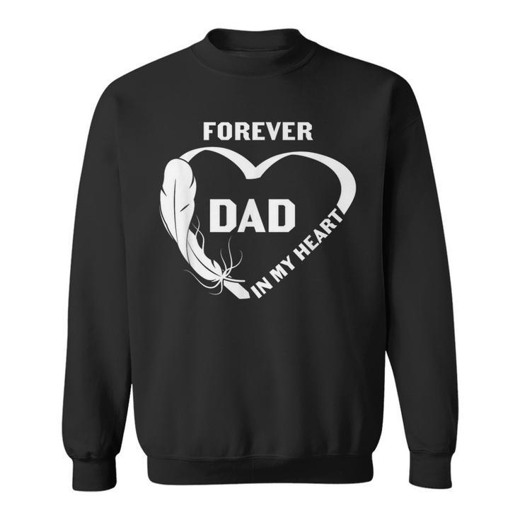 Dad Forever In My Heart Loving Memory Sweatshirt