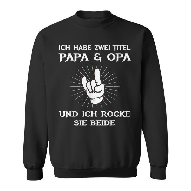 Dad Grandpa Birthday Idea Ich Habe Zwei Titel Slogan Sweatshirt