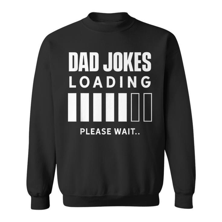 Dad Joke Lädt Bitte Waten Jokes Papa Joke Father Sweatshirt