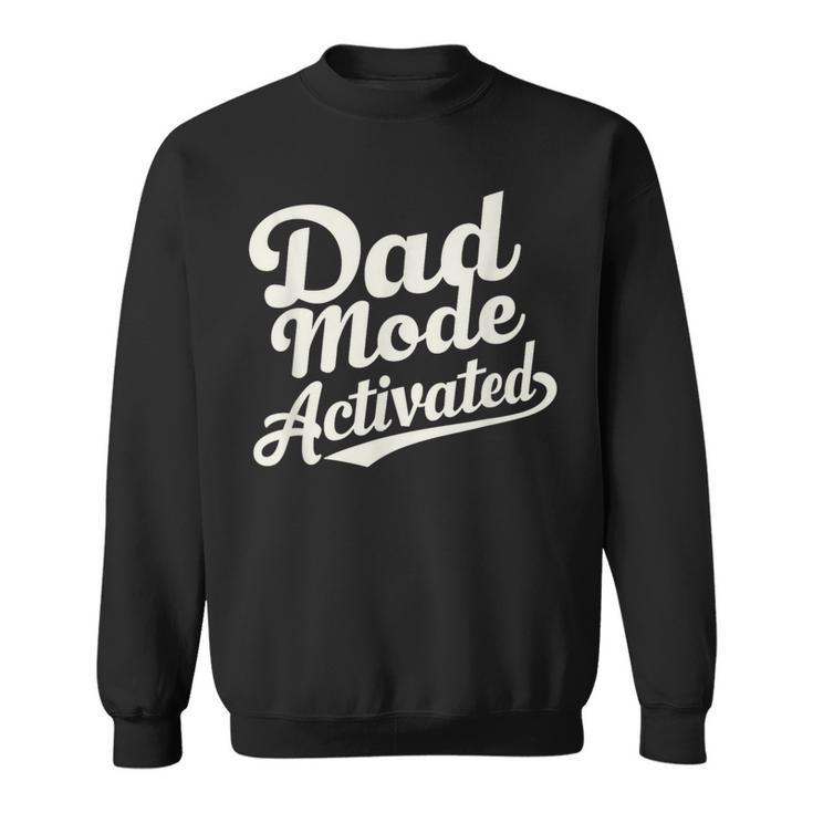 Dad Life Dad Mode Activated Quote Father's Day Dad Bod Sweatshirt