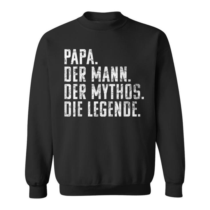 Dad Man Mythos Die Legend Father's Day Birthday Sweatshirt