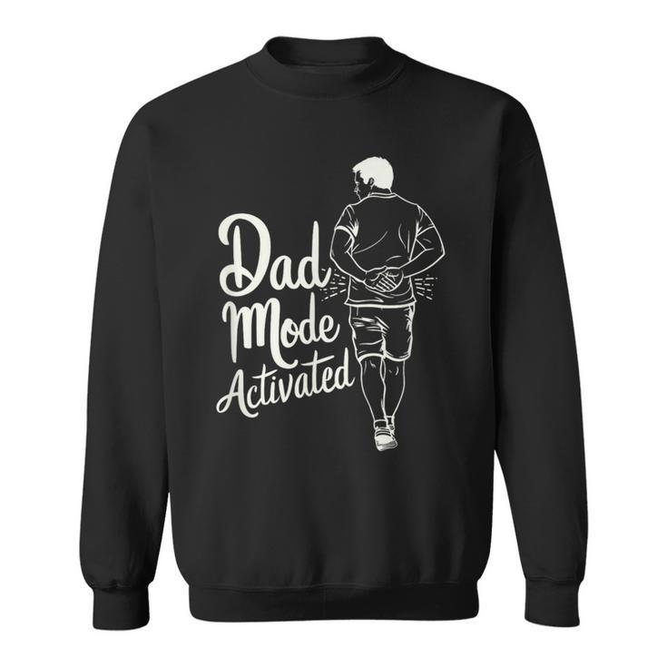 Dad Mode Activated Dad Meme Father's Day Best Father Sweatshirt