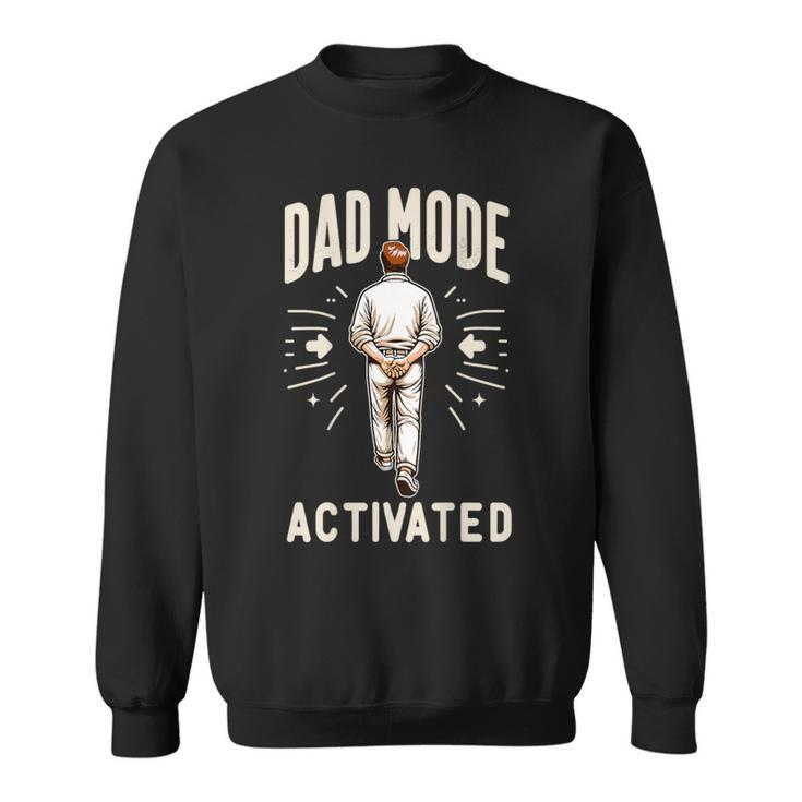 Dad Mode Activated Quote Dad Facts Father's Day Sweatshirt