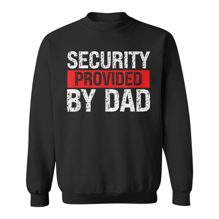 Dad Security Security Guard Father's Day Daughter Sweatshirt