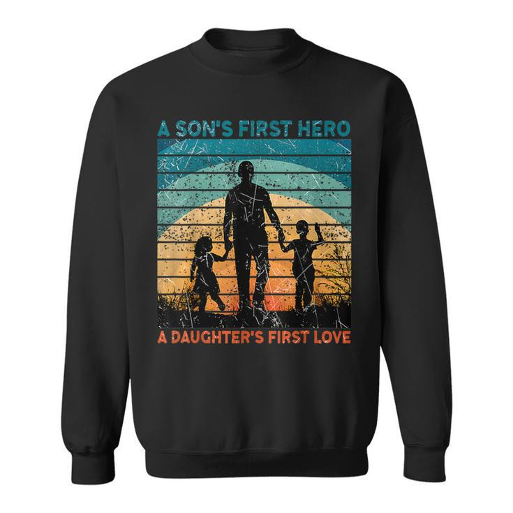 Dad Son's First Hero Daughter Love For Fathers Day Sweatshirt