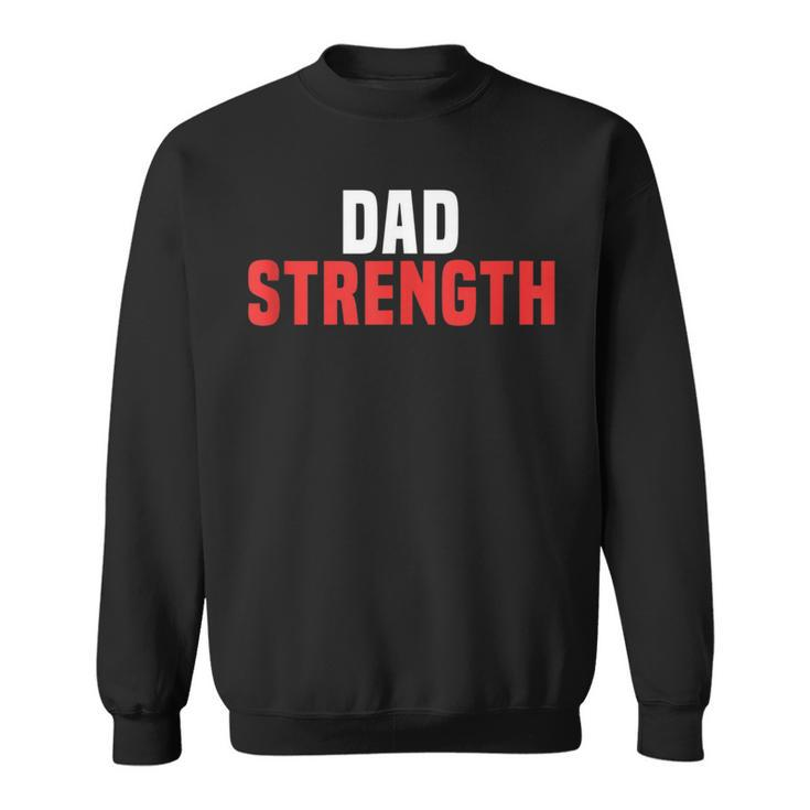 Dad Strength Workout Father's Day Sweatshirt