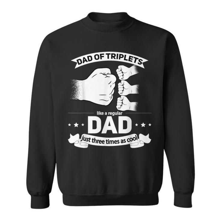 Dad Of Triplets Announcement Fathers Day Daddy Triplet Dad Sweatshirt