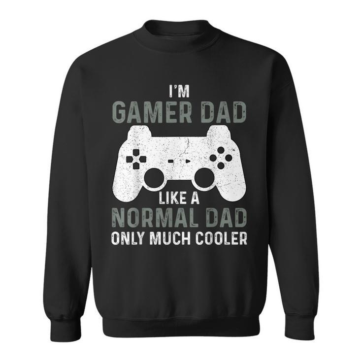 My Dad Video Games First Father's Day Presents For Gamer Dad Sweatshirt