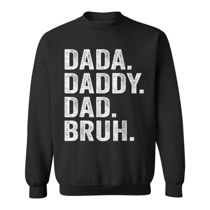 Dada Daddy Dad Bruh Fathers Day Vintage Father Papa Sweatshirt