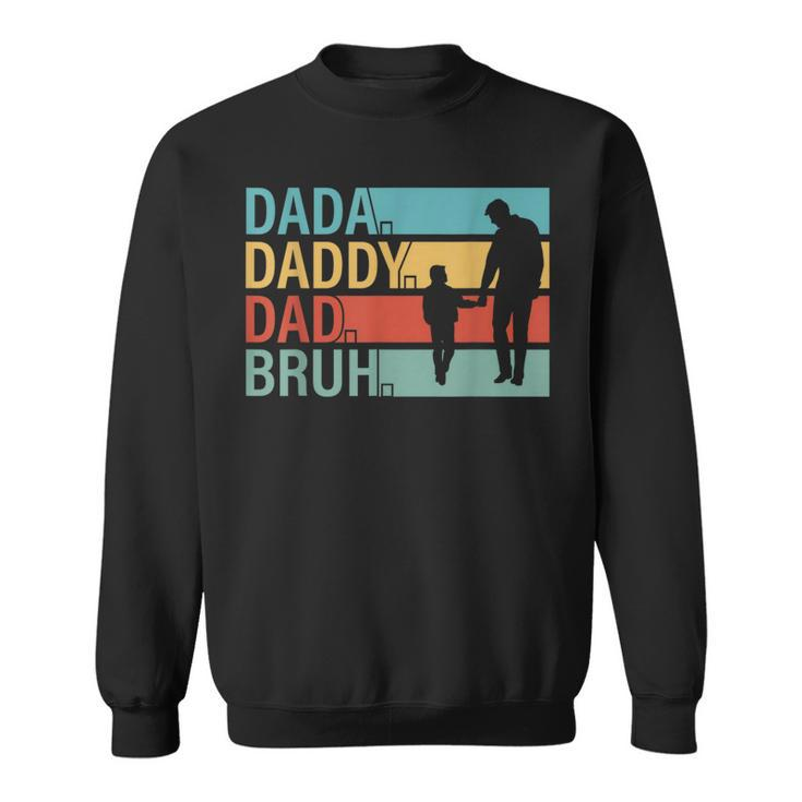 Dada Daddy Dad Bruh Fathers Day 2024 Sweatshirt
