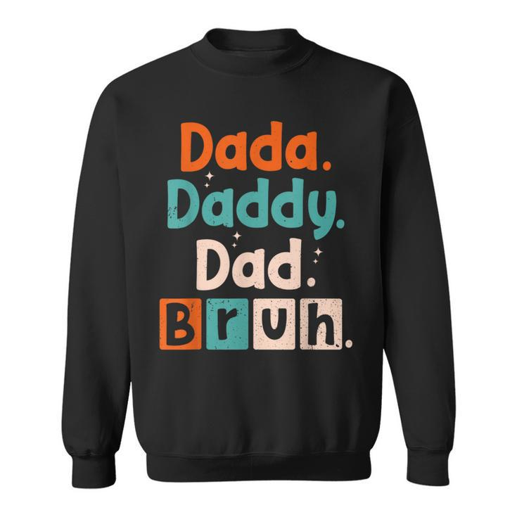 Dada Daddy Dad Bruh Dad Father's Day Men's Sweatshirt