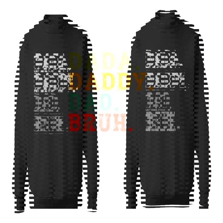 Dada Daddy Dad Bruh Husband Dad Father's Day Sweatshirt
