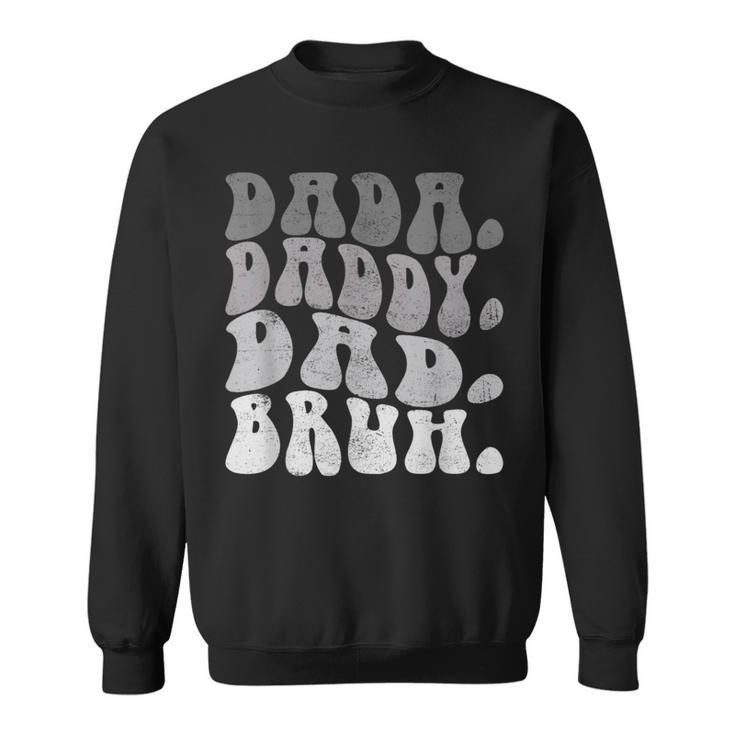 Dada Daddy Dad Bruh Lustiger Ehemann Papaatertag Herren Sweatshirt